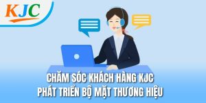 Chăm sóc khách hàng KJC