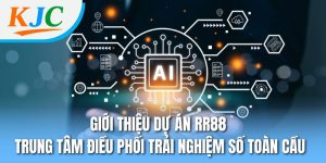 Giới thiệu dự án RR88 của KJC